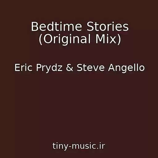 کاور آهنگ Bedtime Stories (Original Mix) از Eric Prydz & Steve Angello