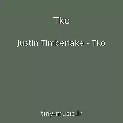 کاور آهنگ Tko از Justin Timberlake - Tko