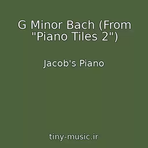 کاور آهنگ G Minor Bach (From "Piano Tiles 2") از Jacob's Piano