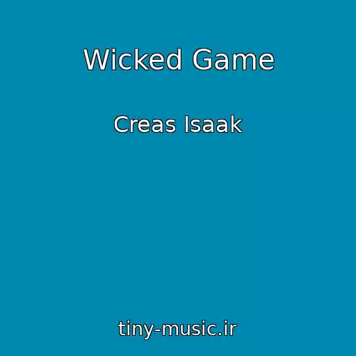 کاور آهنگ Wicked Game از Creas Isaak