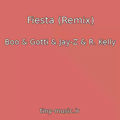 کاور آهنگ Fiesta (Remix) از Boo & Gotti & Jay-Z & R. Kelly