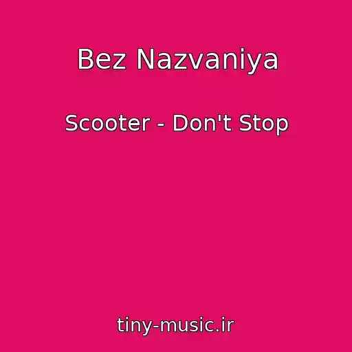 کاور آهنگ Bez Nazvaniya از Scooter - Don't Stop
