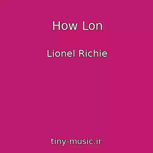 کاور آهنگ How Lon از Lionel Richie