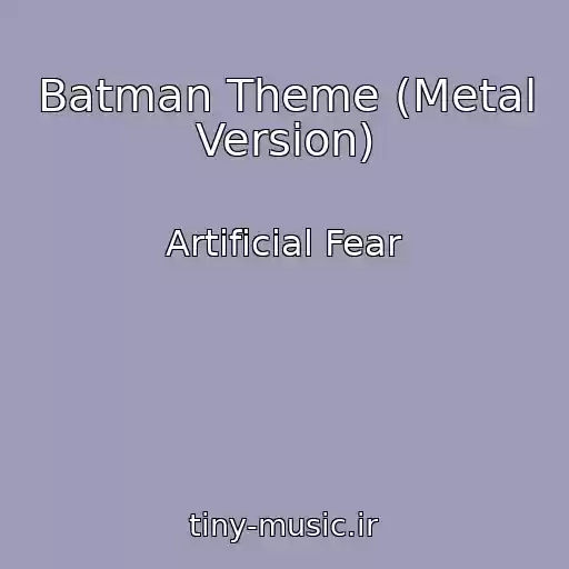 کاور آهنگ Batman Theme (Metal Version) از Artificial Fear