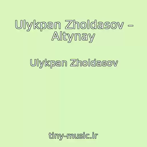 کاور آهنگ Ulykpan Zholdasov – Altynay از Ulykpan Zholdasov