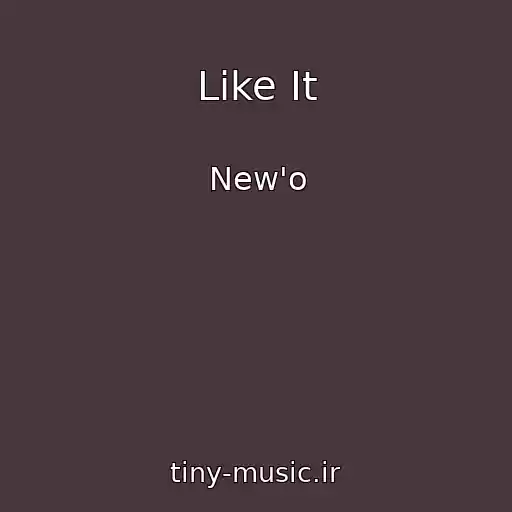 کاور آهنگ Like It از New'o