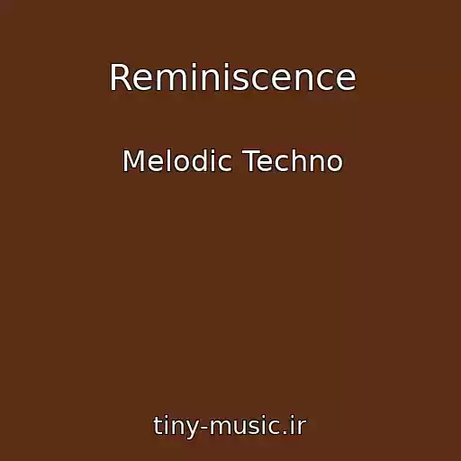 کاور آهنگ Reminiscence از Melodic Techno