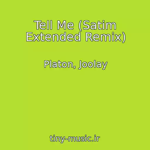 کاور آهنگ Tell Me (Satim Extended Remix) از Platon, Joolay