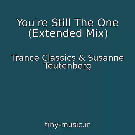 کاور آهنگ You're Still The One (Extended Mix) از Trance Classics & Susanne Teutenberg