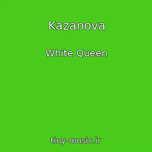 کاور آهنگ Kazanova از White Queen
