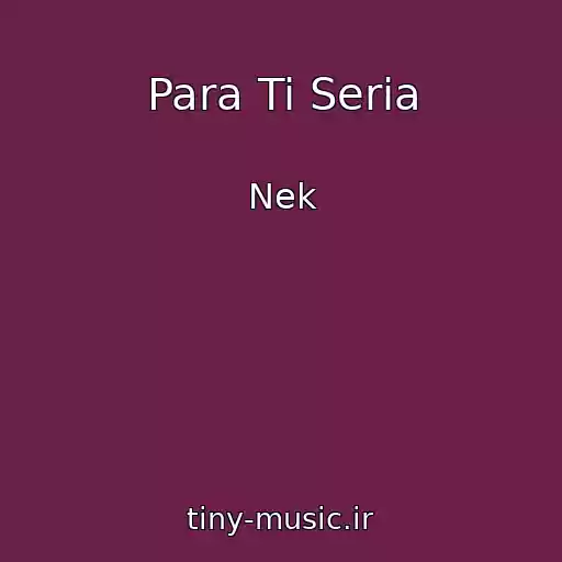 کاور آهنگ Para Ti Seria از Nek