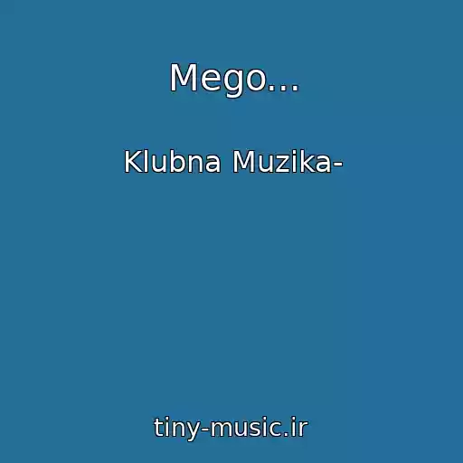 کاور آهنگ Mego... از Klubna Muzika-