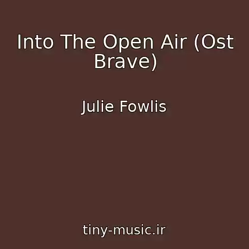 کاور آهنگ Into The Open Air (Ost Brave) از Julie Fowlis