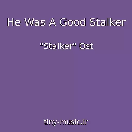 کاور آهنگ He Was A Good Stalker از "Stalker" Ost