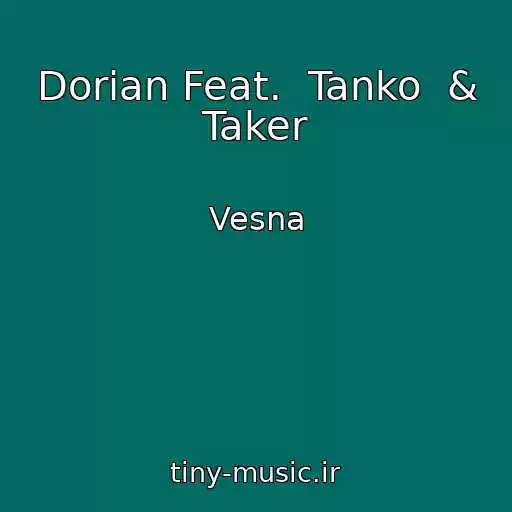 کاور آهنگ Dorian Feat.  Tanko  & Taker از Vesna