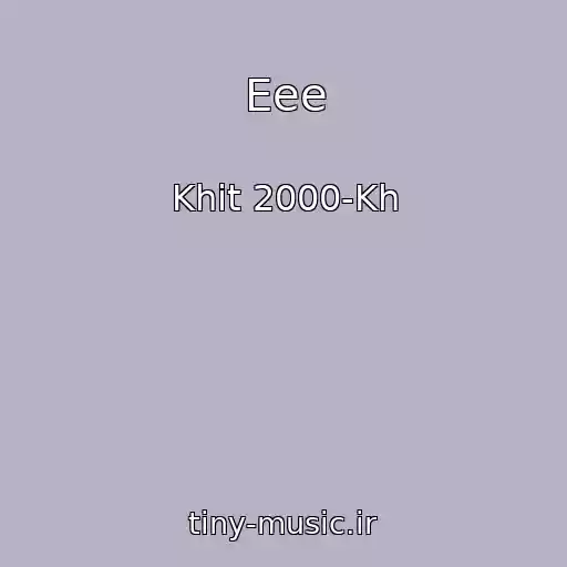 کاور آهنگ Eee از Khit 2000-Kh