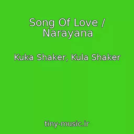 کاور آهنگ Song Of Love / Narayana از Kuka Shaker, Kula Shaker