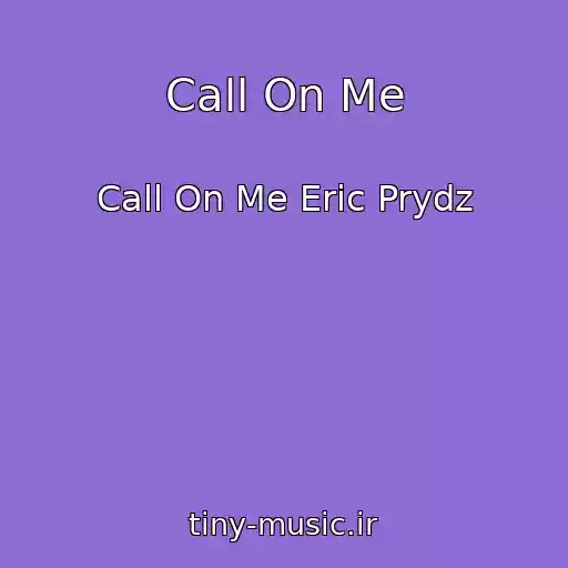 کاور آهنگ Call On Me از Call On Me Eric Prydz