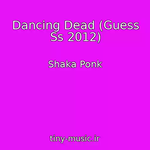 کاور آهنگ Dancing Dead (Guess Ss 2012) از Shaka Ponk
