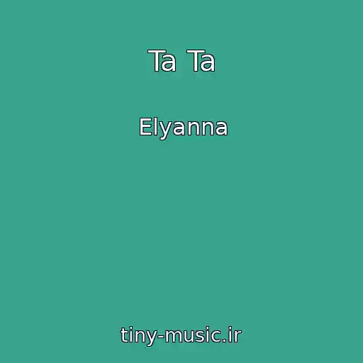 کاور آهنگ Ta Ta از Elyanna