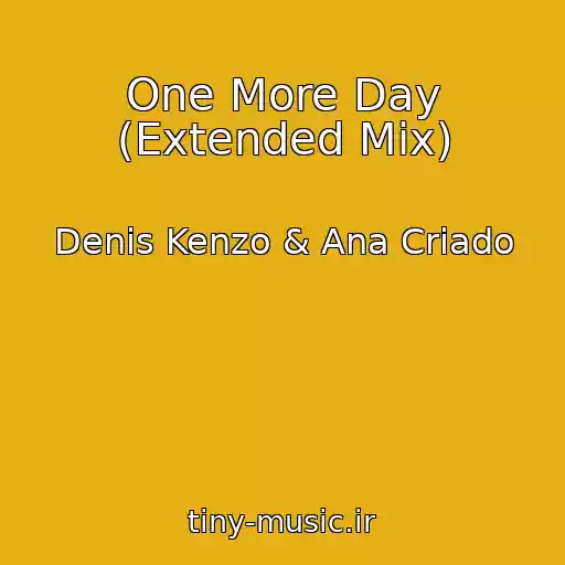 کاور آهنگ One More Day (Extended Mix) از Denis Kenzo & Ana Criado