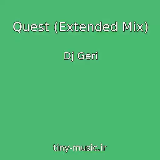 کاور آهنگ Quest (Extended Mix) از Dj Geri