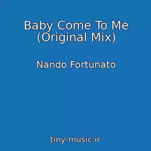 کاور آهنگ Baby Come To Me (Original Mix) از Nando Fortunato