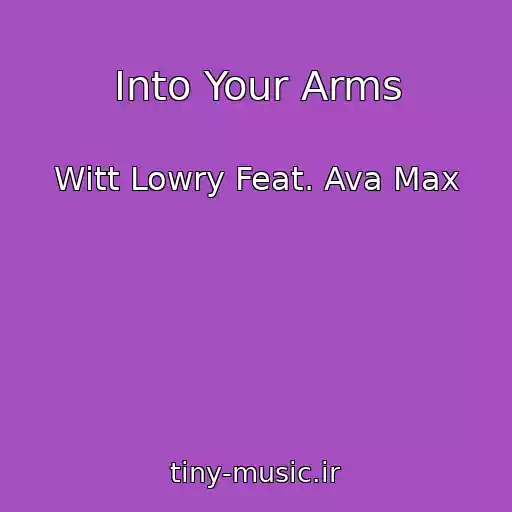 کاور آهنگ Into Your Arms از Witt Lowry Feat. Ava Max