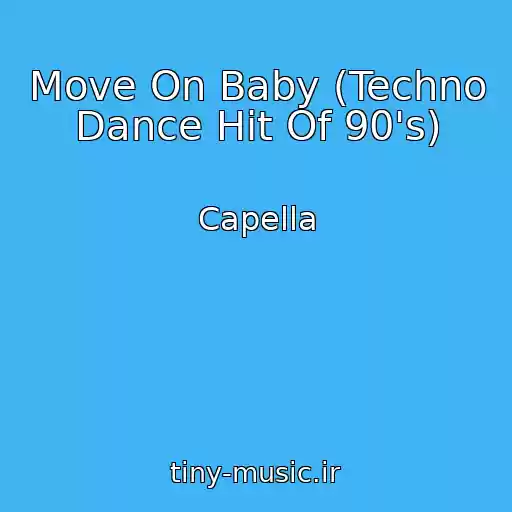 کاور آهنگ Move On Baby (Techno Dance Hit Of 90's) از Capella
