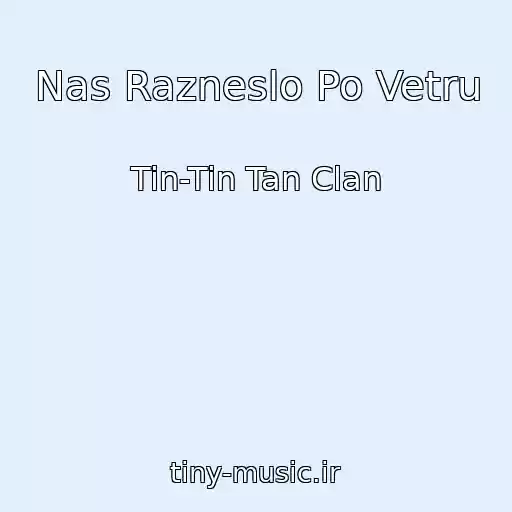 کاور آهنگ Nas Razneslo Po Vetru از Tin-Tin Tan Clan