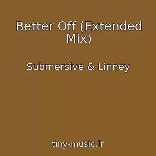 کاور آهنگ Better Off (Extended Mix) از Submersive & Linney