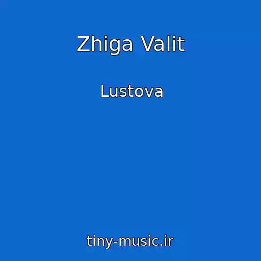 کاور آهنگ Zhiga Valit از Lustova
