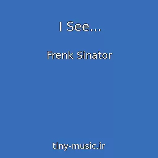 کاور آهنگ I See... از Frenk Sinator