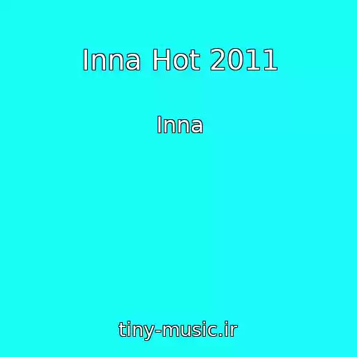 کاور آهنگ Inna Hot 2011 از Inna