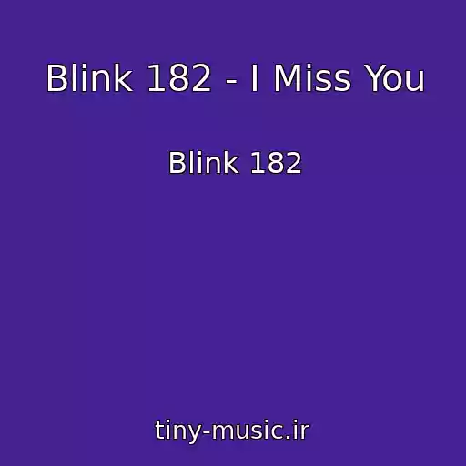 کاور آهنگ Blink 182 - I Miss You از Blink 182