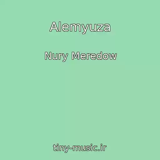 کاور آهنگ Alemyuza از Nury Meredow