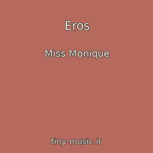 کاور آهنگ Eros از Miss Monique