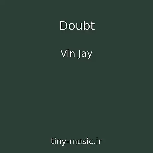 کاور آهنگ Doubt از Vin Jay