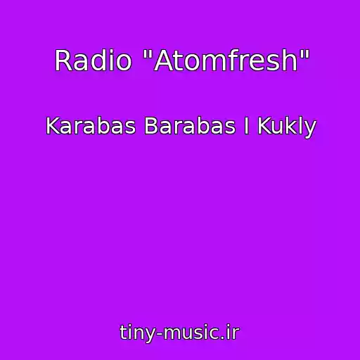 کاور آهنگ Radio "Atomfresh" از Karabas Barabas I Kukly