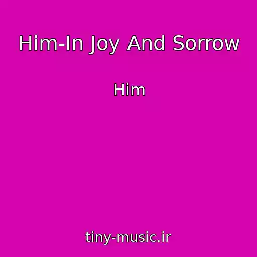 کاور آهنگ Him-In Joy And Sorrow از Him
