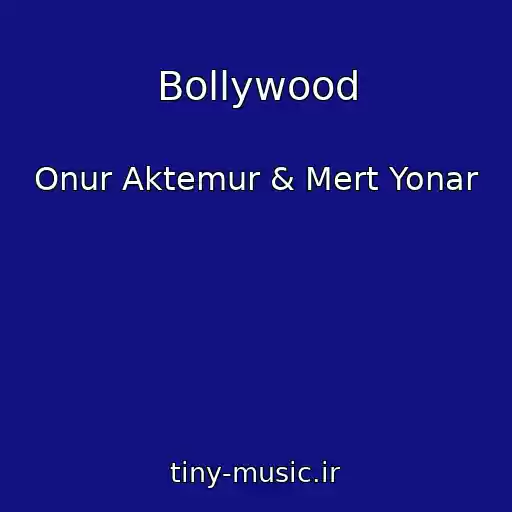 کاور آهنگ Bollywood از Onur Aktemur & Mert Yonar