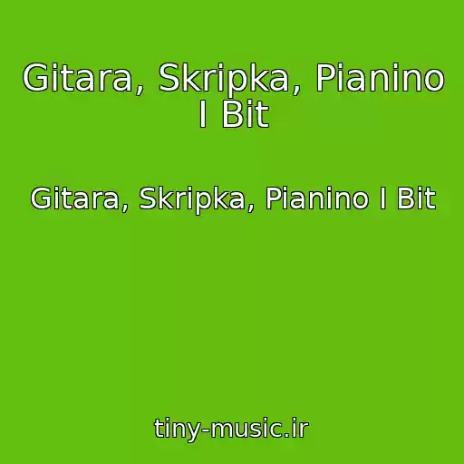کاور آهنگ Gitara, Skripka, Pianino I Bit از Gitara, Skripka, Pianino I Bit