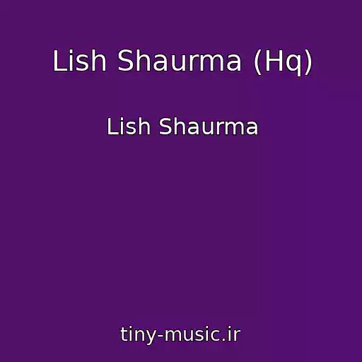 کاور آهنگ Lish Shaurma (Hq) از Lish Shaurma