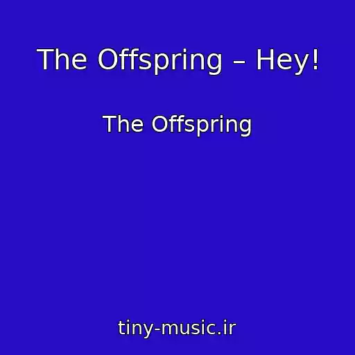 کاور آهنگ The Offspring – Hey! از The Offspring