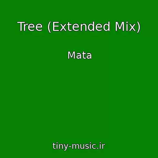 کاور آهنگ Tree (Extended Mix) از Mata