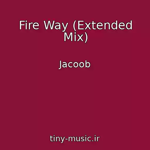 کاور آهنگ Fire Way (Extended Mix) از Jacoob