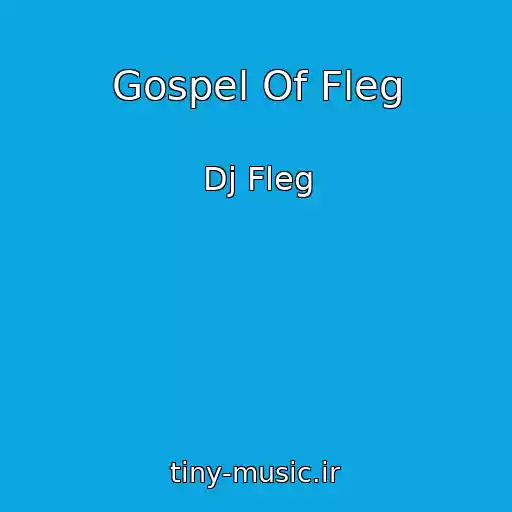 کاور آهنگ Gospel Of Fleg از Dj Fleg