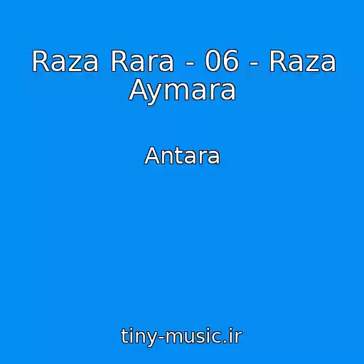 کاور آهنگ Raza Rara - 06 - Raza Aymara از Antara