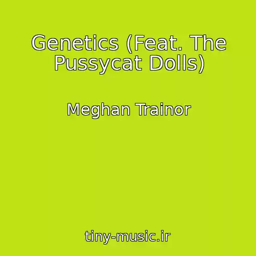 کاور آهنگ Genetics (Feat. The Pussycat Dolls) از Meghan Trainor