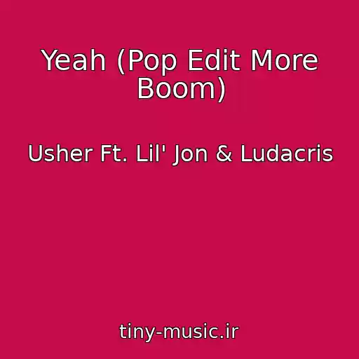 کاور آهنگ Yeah (Pop Edit More Boom) از Usher Ft. Lil' Jon & Ludacris